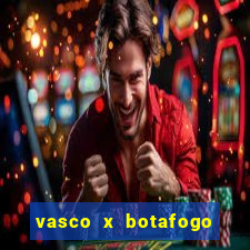 vasco x botafogo ao vivo futemax