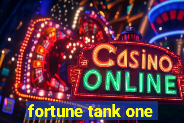 fortune tank one