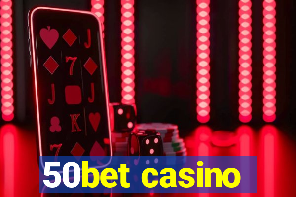 50bet casino