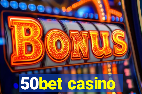 50bet casino
