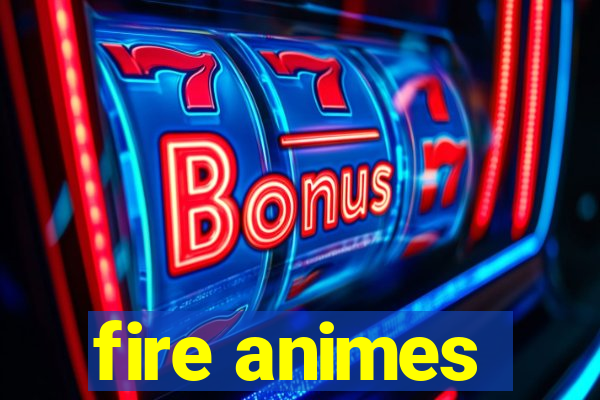 fire animes