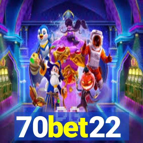 70bet22