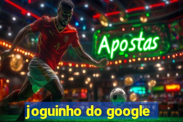 joguinho do google