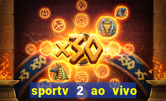 sportv 2 ao vivo mega canal