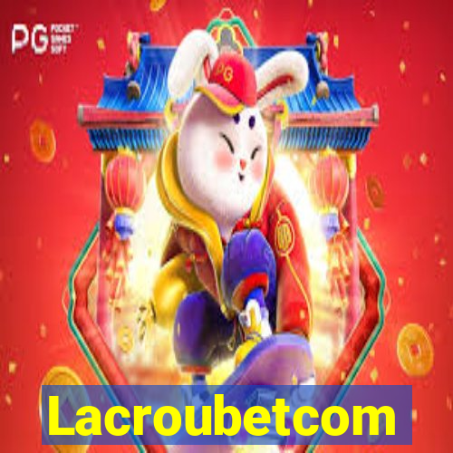 Lacroubetcom