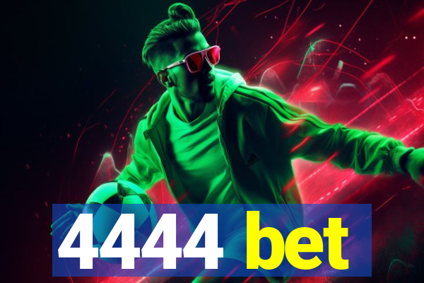 4444 bet