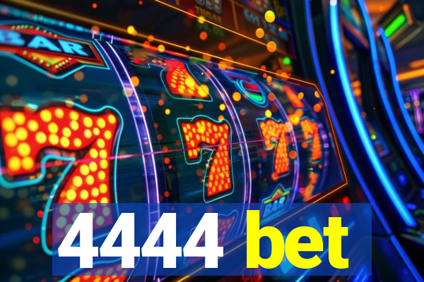 4444 bet