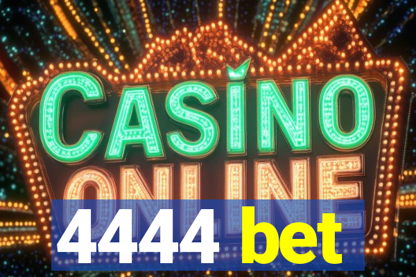 4444 bet