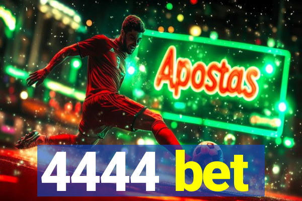4444 bet