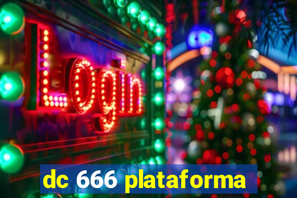 dc 666 plataforma