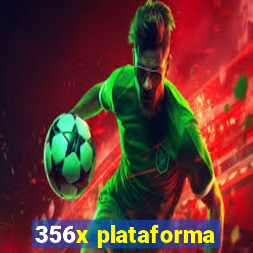 356x plataforma
