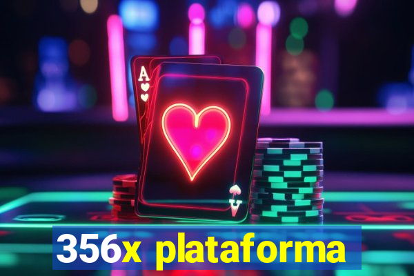 356x plataforma