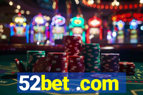 52bet .com