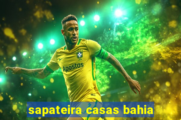 sapateira casas bahia