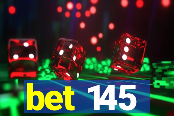 bet 145