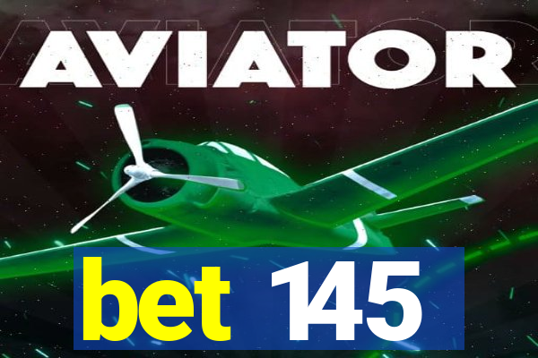 bet 145