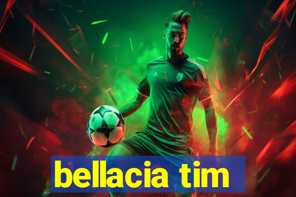 bellacia tim