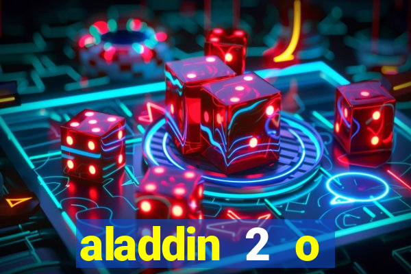 aladdin 2 o retorno de jafar filme completo dublado