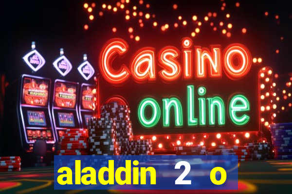 aladdin 2 o retorno de jafar filme completo dublado