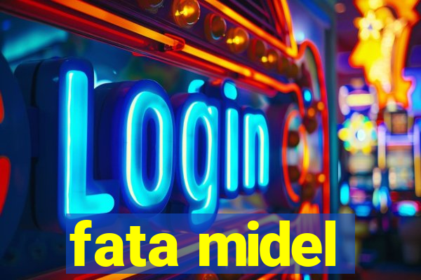 fata midel