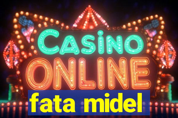 fata midel