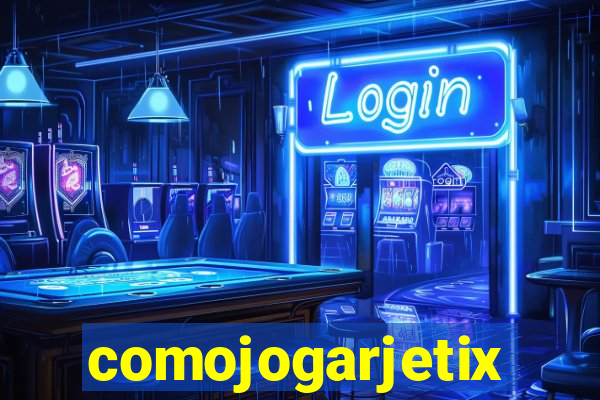 comojogarjetix