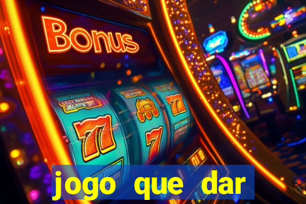 jogo que dar dinheiro no cadastro