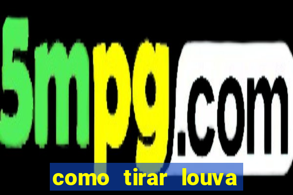 como tirar louva deus de casa