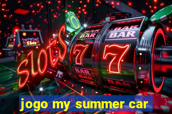 jogo my summer car