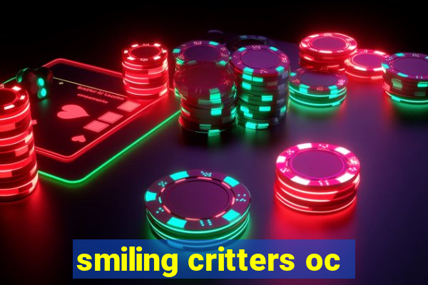 smiling critters oc