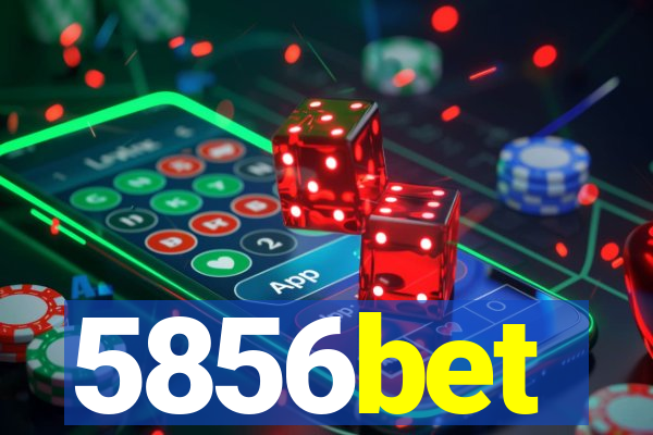 5856bet