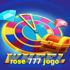 rose 777 jogo