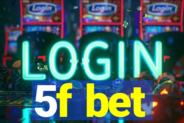 5f bet