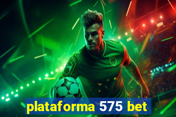 plataforma 575 bet