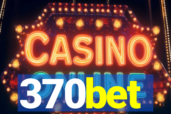 370bet