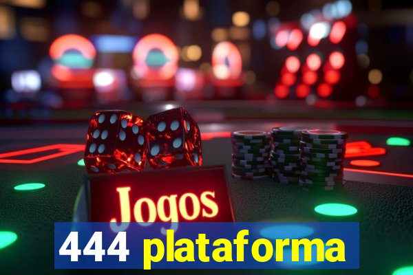 444 plataforma