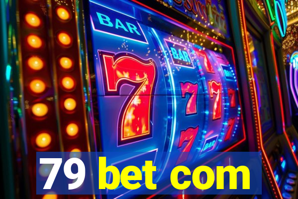 79 bet com