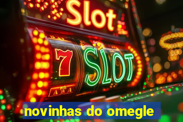 novinhas do omegle
