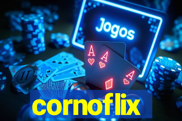 cornoflix
