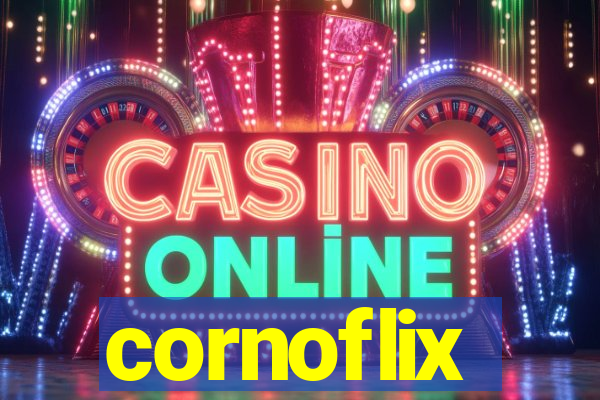cornoflix