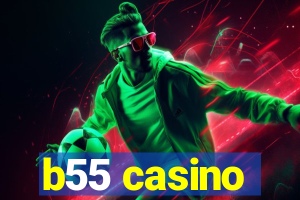 b55 casino