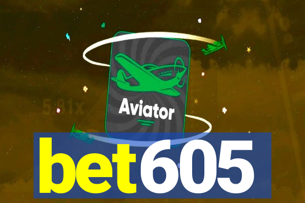 bet605