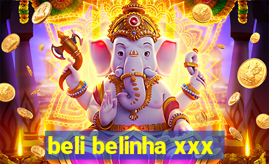 beli belinha xxx
