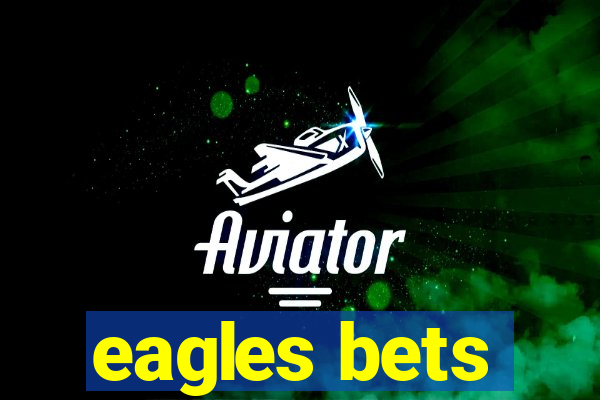 eagles bets