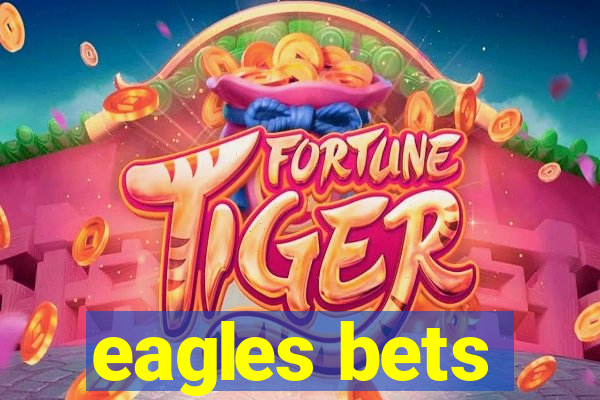 eagles bets