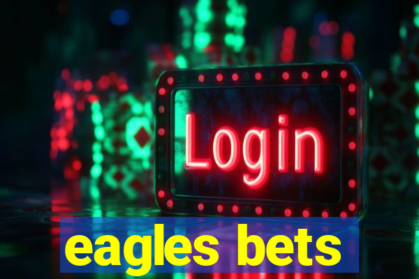 eagles bets