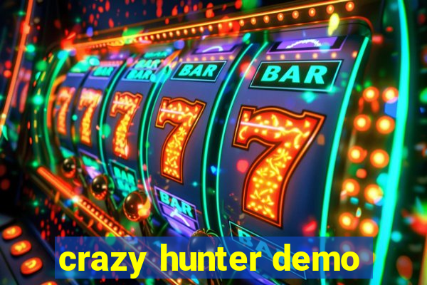 crazy hunter demo