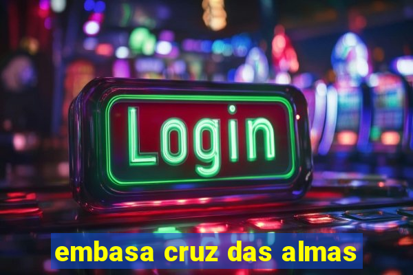 embasa cruz das almas