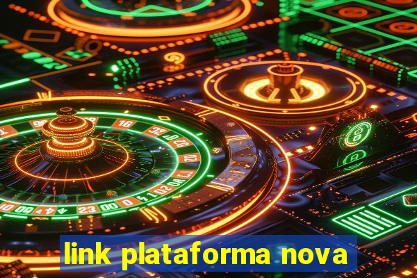 link plataforma nova