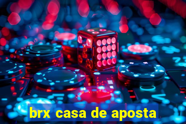 brx casa de aposta